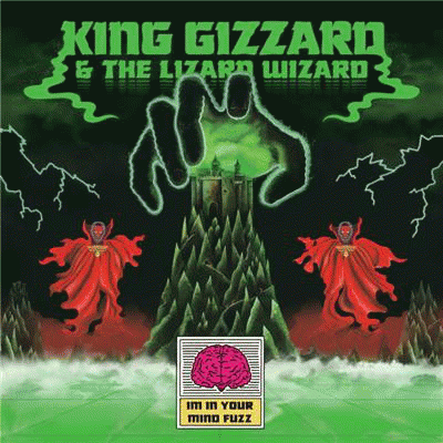 King Gizzard And The Lizard Wizard : I'm in Your Mind Fuzz